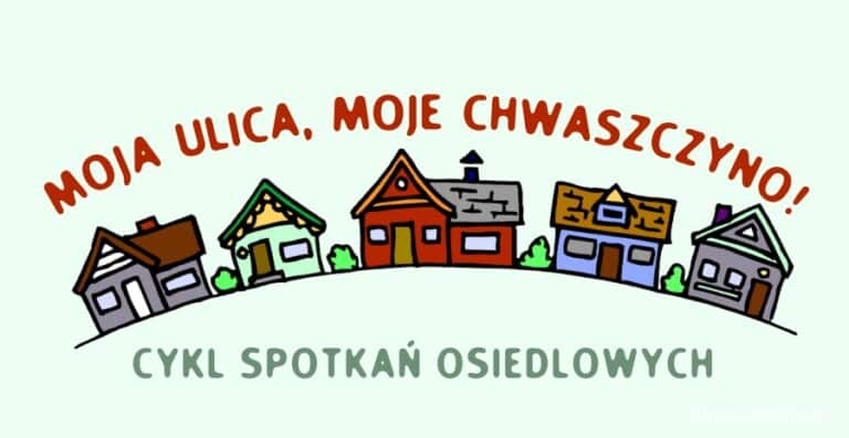 moja ulica moje chwaszczyno